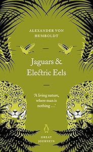 Jaguars and Electric Eels (Penguin Great Journeys) by Alexander von Humboldt