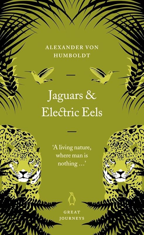 Jaguars and Electric Eels (Penguin Great Journeys) by Alexander von Humboldt