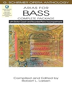 Arias for Bass - Complete Package: with Diction Coach and Accompaniment Audio Online (G. Schirmer Opera Anthology) by Robert L. Larsen