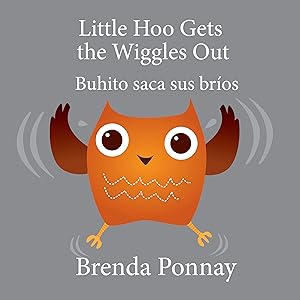 Little Hoo Gets the Wiggles Out / Buhito saca sus bríos (Spanish Edition) by Brenda Ponnay