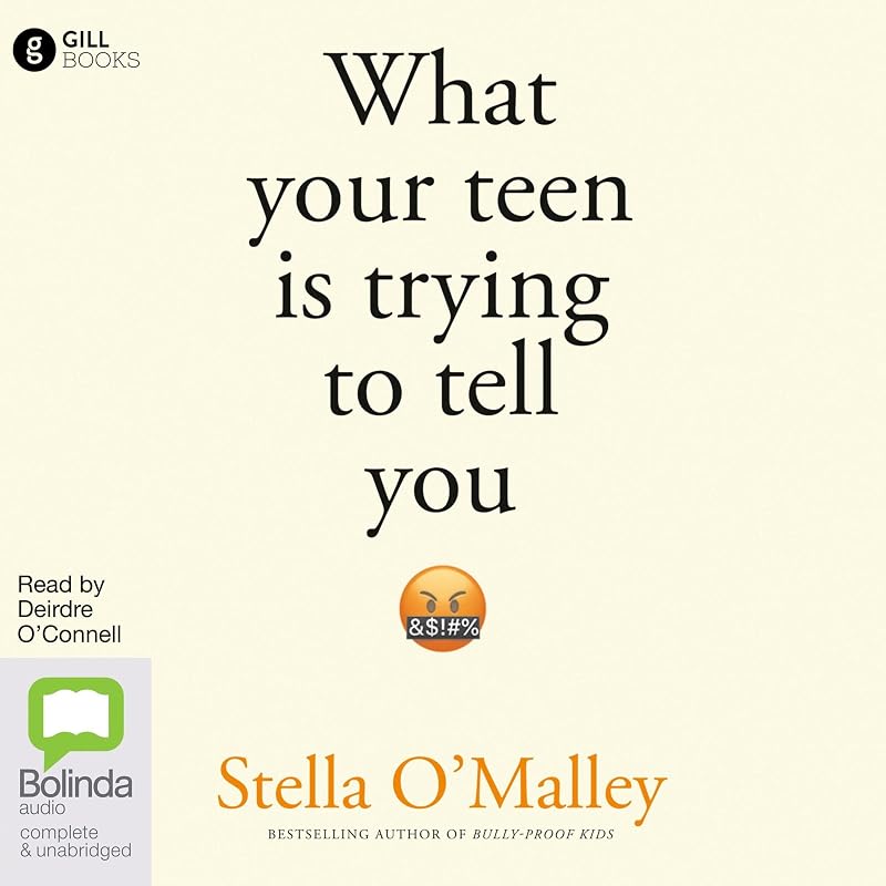 What Your Teen Is Trying to Tell You by Stella O'Malley