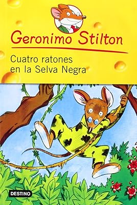 Cuatro Ratones En La Selva Negra / Four Mice in the Deep Jungle (Geronimo Stilton) (Spanish Edition)