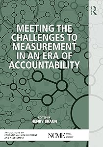 Meeting the Challenges to Measurement in an Era of Accountability (NCME APPLICATIONS OF EDUCATIONAL MEASUREMENT AND ASSESSMENT) by Henry Braun