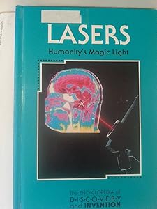 Lasers: Humanity's Magic Light (Encyclopedia of Discovery and Invention)