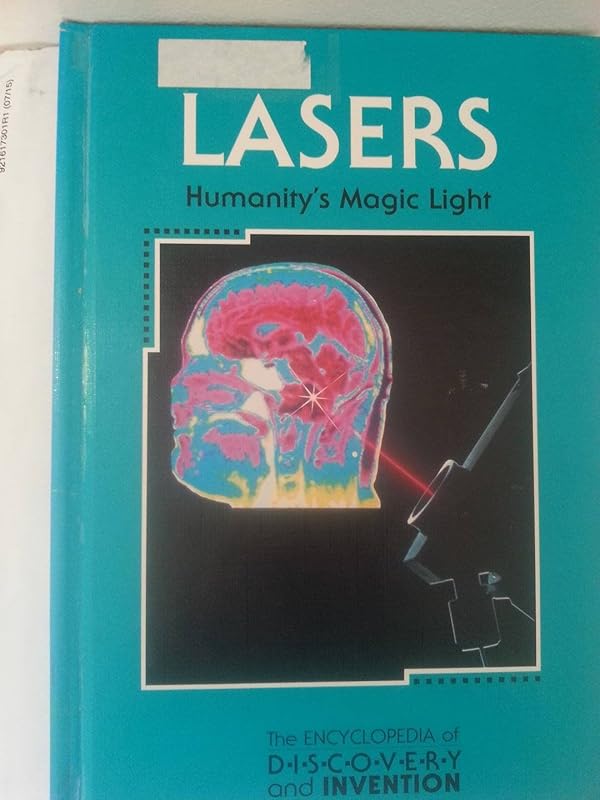 Lasers: Humanity's Magic Light (Encyclopedia of Discovery and Invention) by Don Nardo