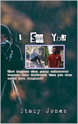 I See You: What happens when going undercover becomes more difficult than you could have imagined?