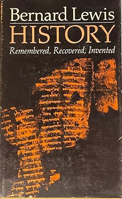 History-Remembered, Recovered, Invented