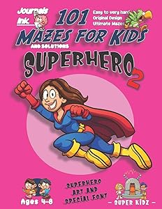 101 Mazes For Kids 2: SUPER KIDZ Book. Children -Ages 4-8 (US Edition). Cartoon Super Hero Woman Girl Flying w custom art interior. 101 Puzzles w ... (Superkidz - Super Hero 101 Mazes for Kids)