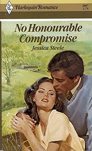 No Honourable Compromise (Harlequin Romance, No 2687)