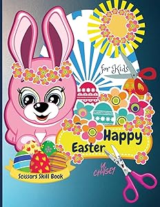 Happy Easter Scissors Skill Book for kids: Funny Cutting Practice Activity Book for Toddlers and Kids ages 3-5 by U. Chasey