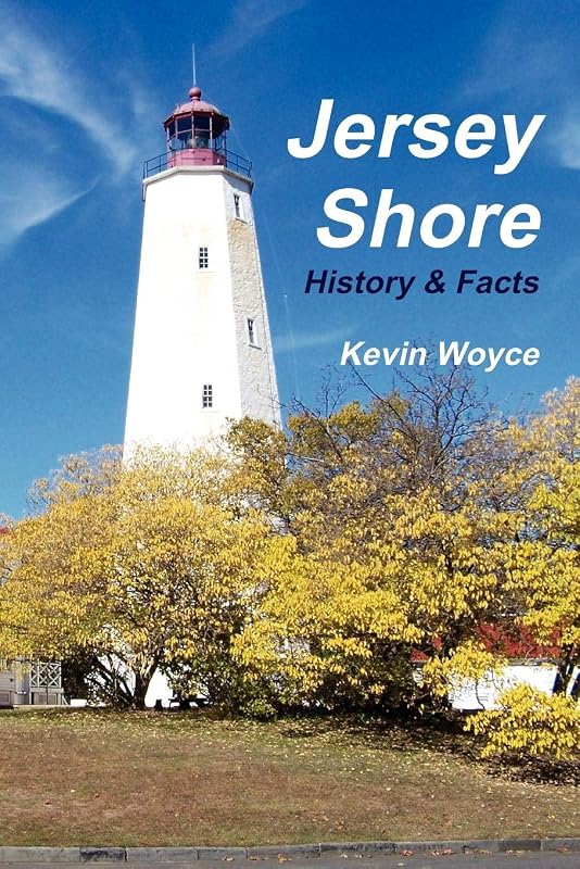 Jersey Shore History & Facts by Kevin Woyce