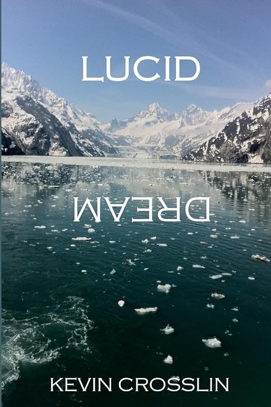 Lucid Dream by Kevin Crosslin