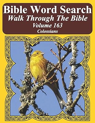 Bible Word Search Walk Through The Bible Volume 163: Colossians Extra Large Print (Bible Word Search Puzzles for Adults Jumbo Print Bird Lover')