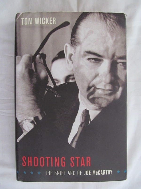 Shooting Star: The Brief Arc of Joe Mccarthy by Tom Wicker