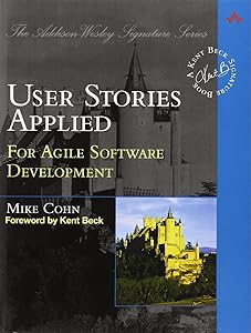 User Stories Applied: For Agile Software Development by Mike Cohn