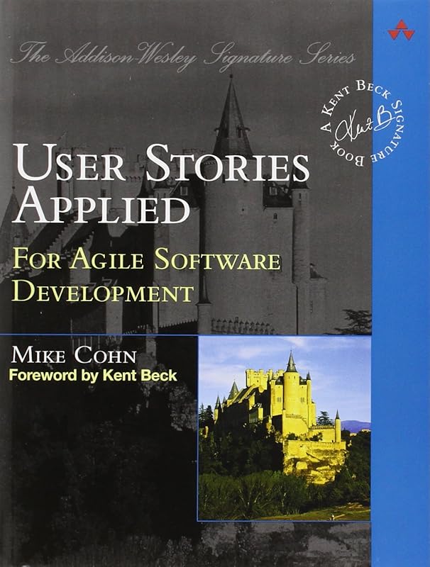 User Stories Applied: For Agile Software Development by Mike Cohn