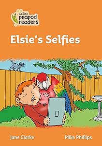 Collins Peapod Readers – Level 4 – Elsie's Selfies by Jane Clarke