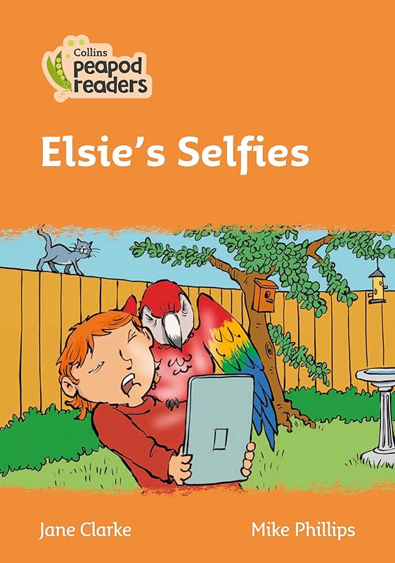 Collins Peapod Readers – Level 4 – Elsie's Selfies by Jane Clarke