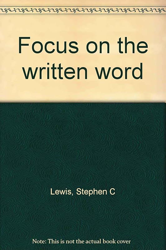 Focus on the written word by Stephen C Lewis