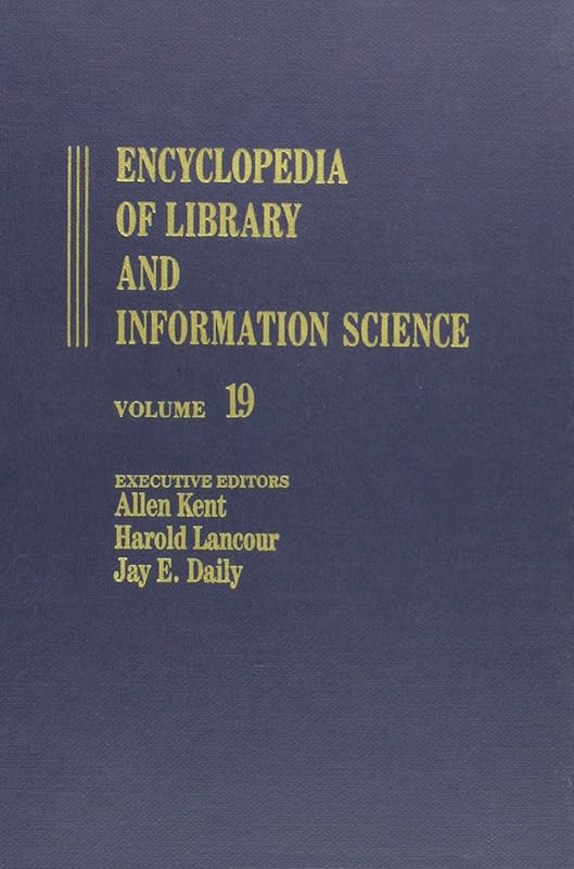 Encyclopedia of Library and Information Science: Volume 19 - Names as Catalog Entries to Nigeria: Academic Libraries in (Library and Information Science Encyclopedia) by Allen Kent