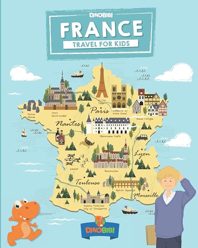 France: Travel for kids: The fun way to discover France (Travel Guide For Kids) by Dinobibi Publishing
