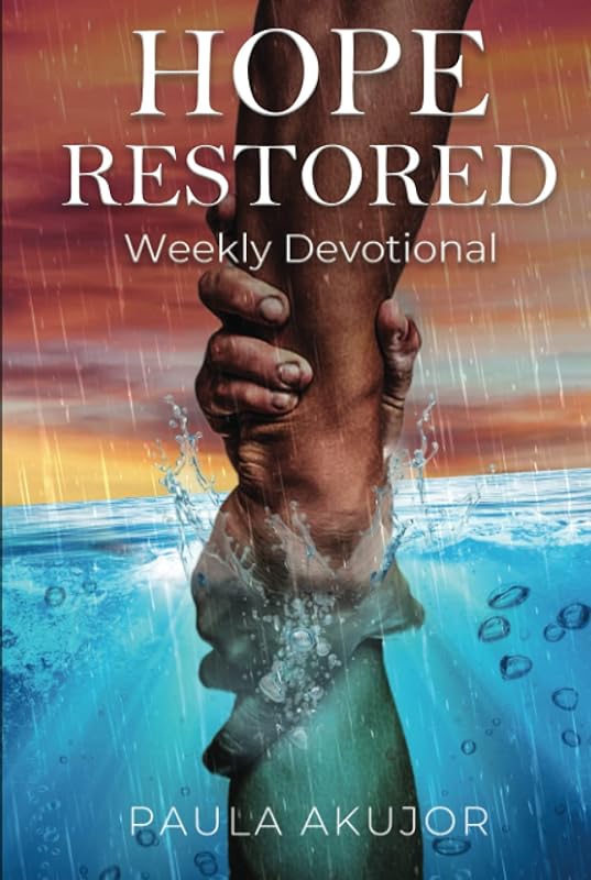 Hope Restored: Weekly Devotional by Paula Akujor