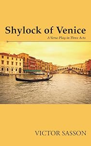 Shylock of Venice: A Verse Play in Three Acts