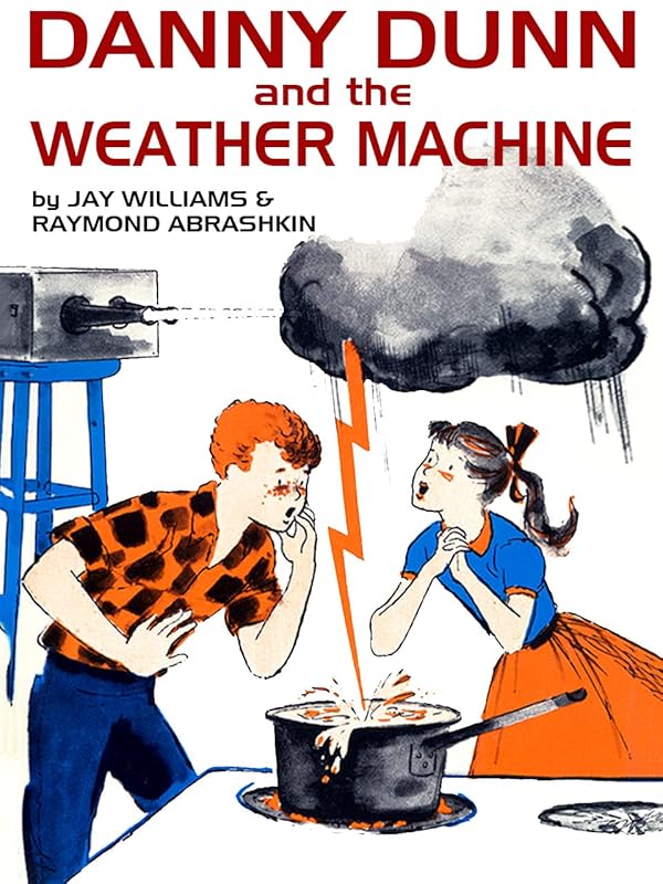 Danny Dunn and the Weather Machine by Jay Williams