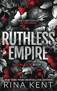 Ruthless Empire: Royal Elite, Book 6