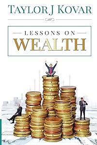Lessons On Wealth by Taylor Kovar