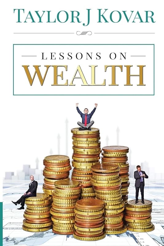 Lessons On Wealth by Taylor Kovar