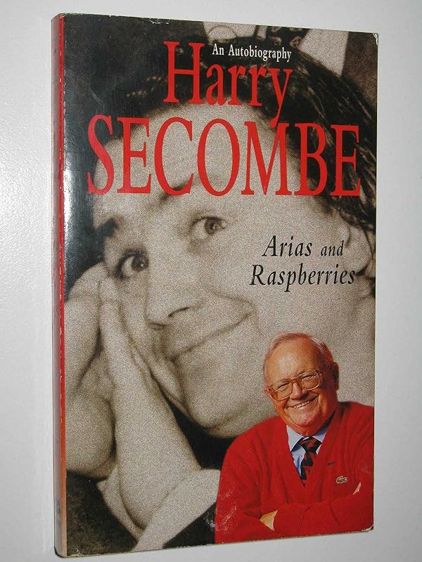 Arias and Raspberries: An Autobiography by Harry Secombe