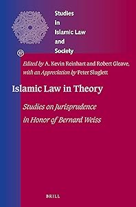 Islamic Law in Theory: Studies on Jurisprudence in Honor of Bernard Weiss (Studies in Islamic Law and Society, 37) by A Kevin Reinhart
