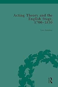 Acting Theory and the English Stage, 1700-1830 Volume 1