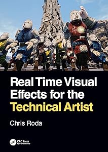 Real Time Visual Effects for the Technical Artist by Chris Roda