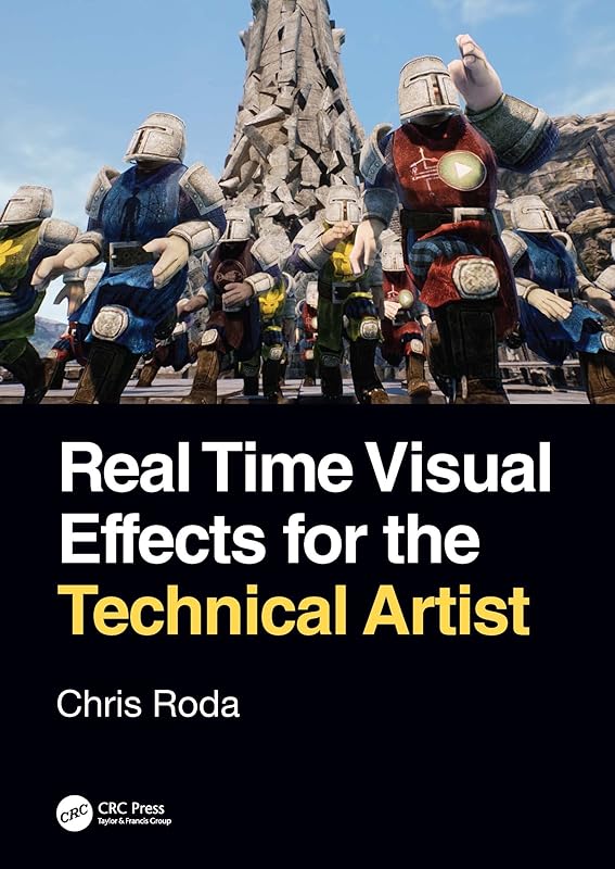 Real Time Visual Effects for the Technical Artist by Chris Roda