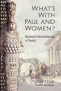 What's with Paul and Women? by Jon Zens