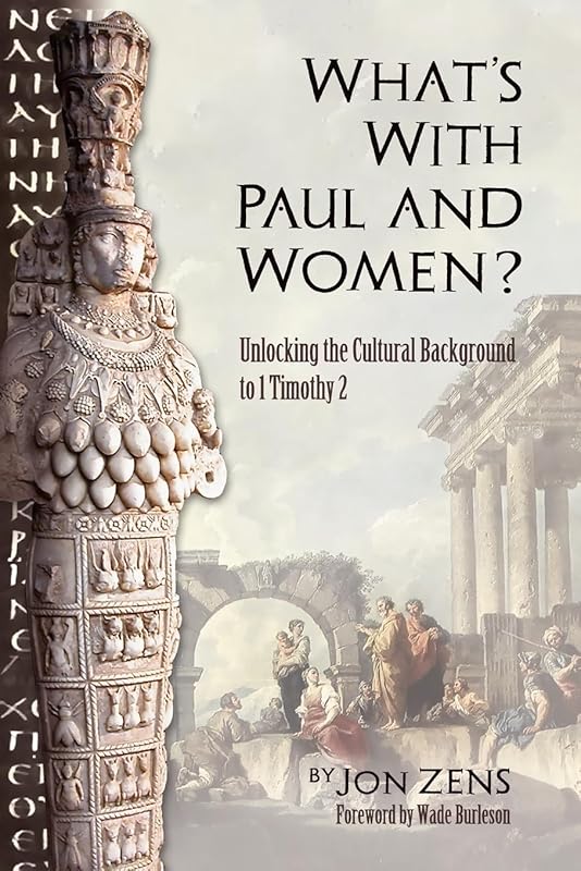 What's with Paul and Women? by Jon Zens