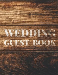 Wedding Guest Book: Personalized Large Rustic Theme Guest Book For Wedding - With Date, Names, Thoughts & Wishes For Keepsake by Ottavio Gosse Publication