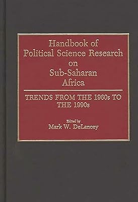 Handbook of Political Science Research on Sub-Saharan Africa: Trends from the 1960s to the 1990s