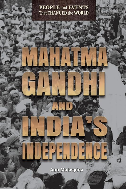 Mahatma Gandhi and India's Independence (People and Events That Changed the World) by Ann Malaspina