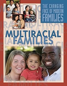 Multiracial Families (The Changing Face of Modern Families)
