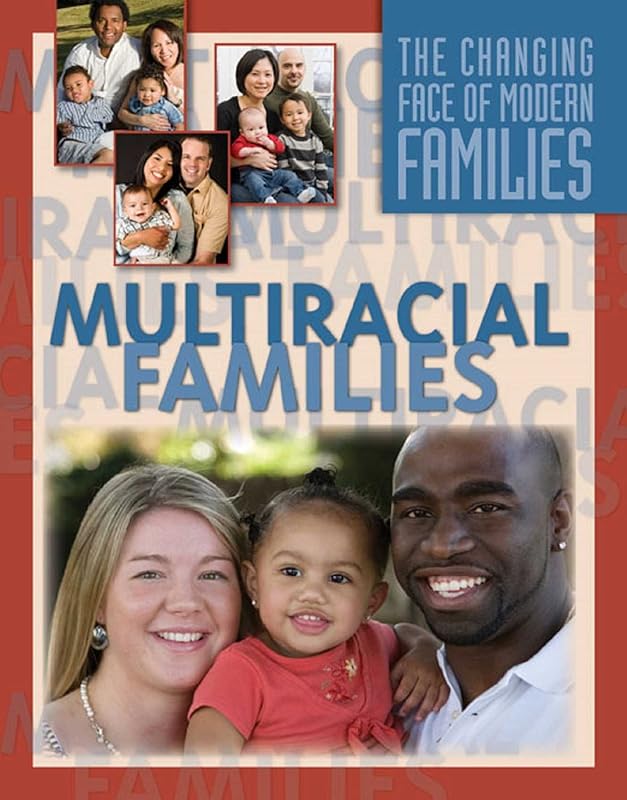 Multiracial Families (The Changing Face of Modern Families) by Julianna Fields