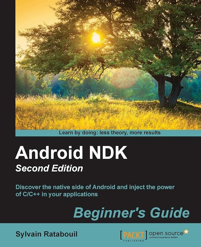 Android NDK Beginner's Guide - Second Edition by Sylvain Ratabouil