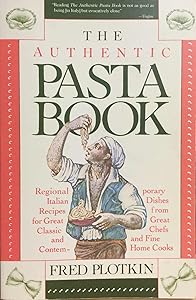 The Authentic Pasta Book by Fred Plotkin