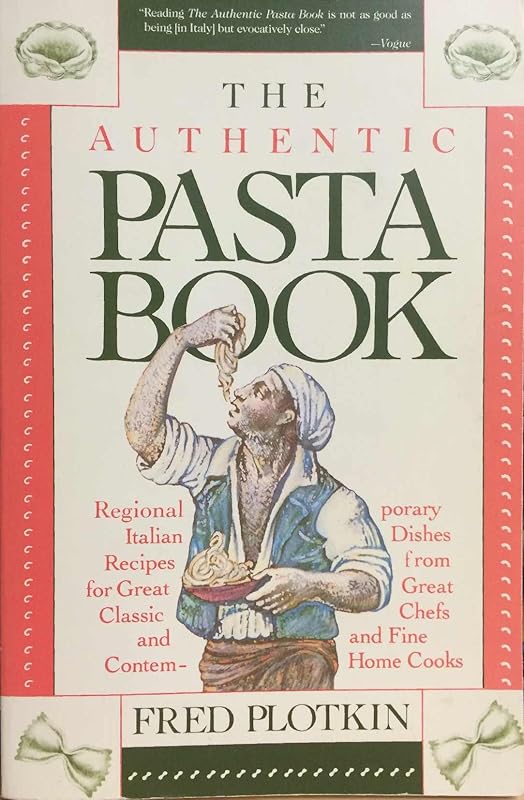 The Authentic Pasta Book by Fred Plotkin