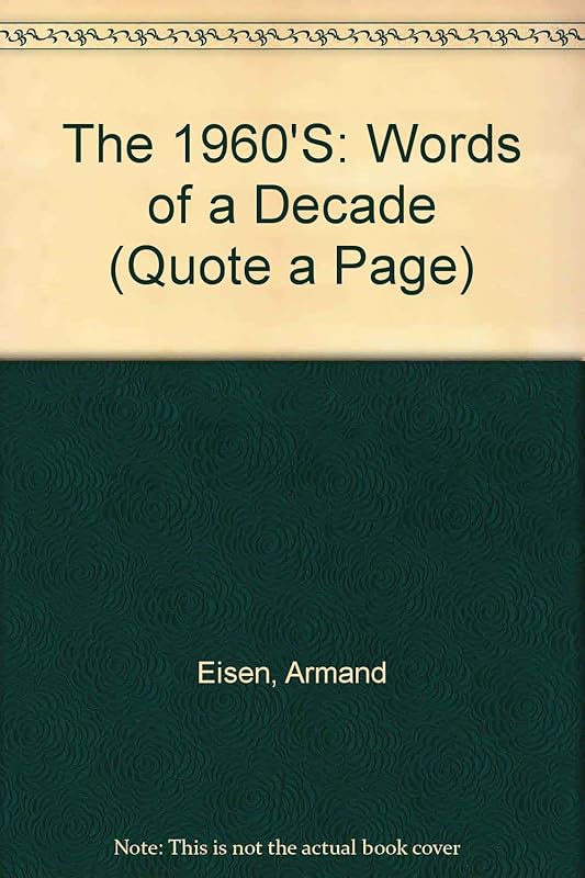 The 1960s: Words of a Decade (Quote a Page) by Armand Eisen