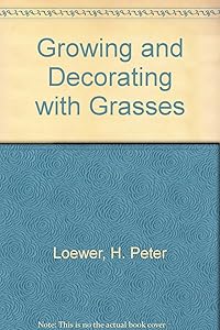 Growing and Decorating With Grasses
