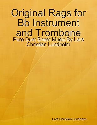 Original Rags for Bb Instrument and Trombone - Pure Duet Sheet Music By Lars Christian Lundholm