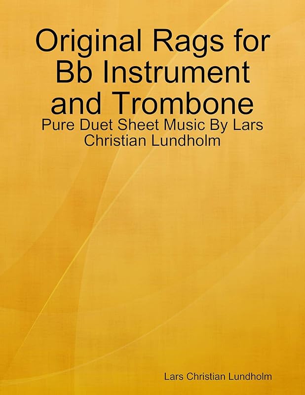 Original Rags for Bb Instrument and Trombone - Pure Duet Sheet Music By Lars Christian Lundholm by Lars Christian Lundholm